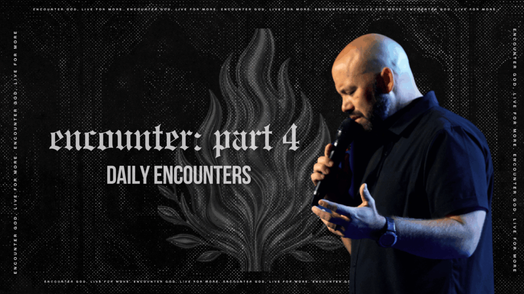 Encounter Part Four: Daily Encounters