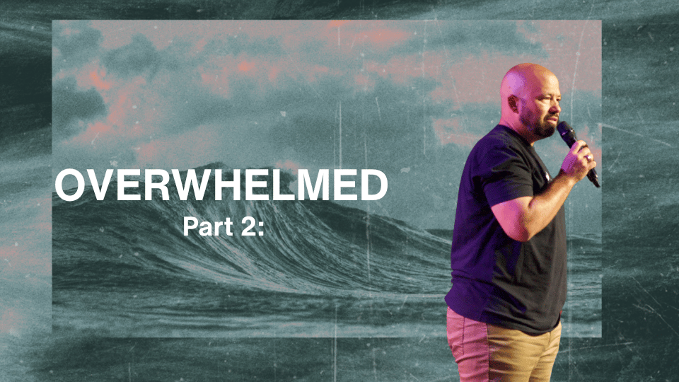 Overwhelmed: Part 2